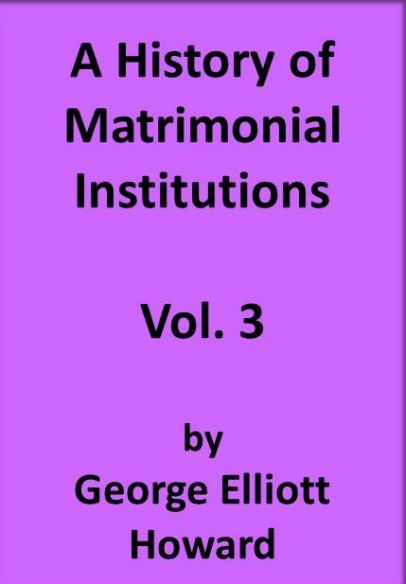 A History of Matrimonial Institutions, Vol. 3 of 3 cover