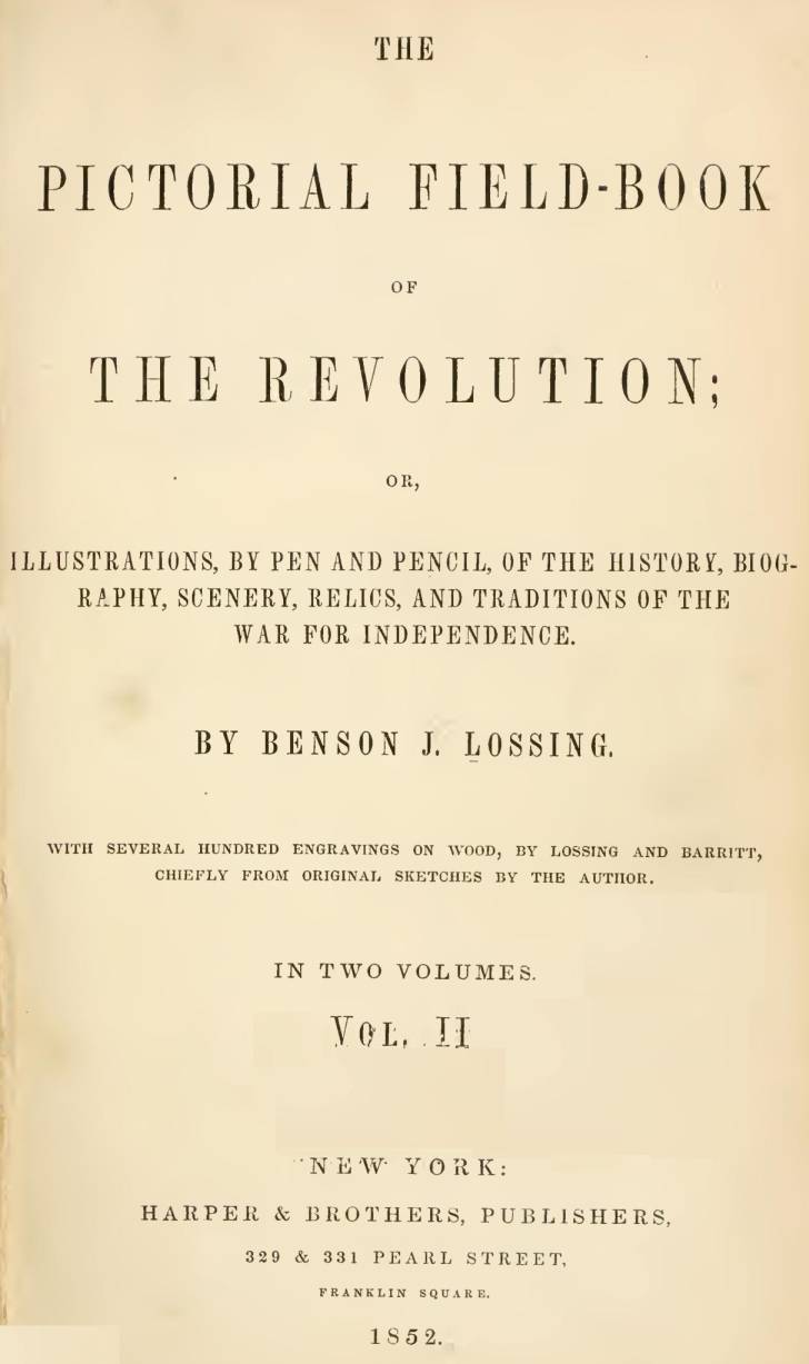 The Pictorial Field-Book of the Revolution, Vol. 2 (of 2) / or, Illustrations, by Pen And Pencil, of the History, Biography, Scenery, Relics, and Traditions of the War for Independence cover