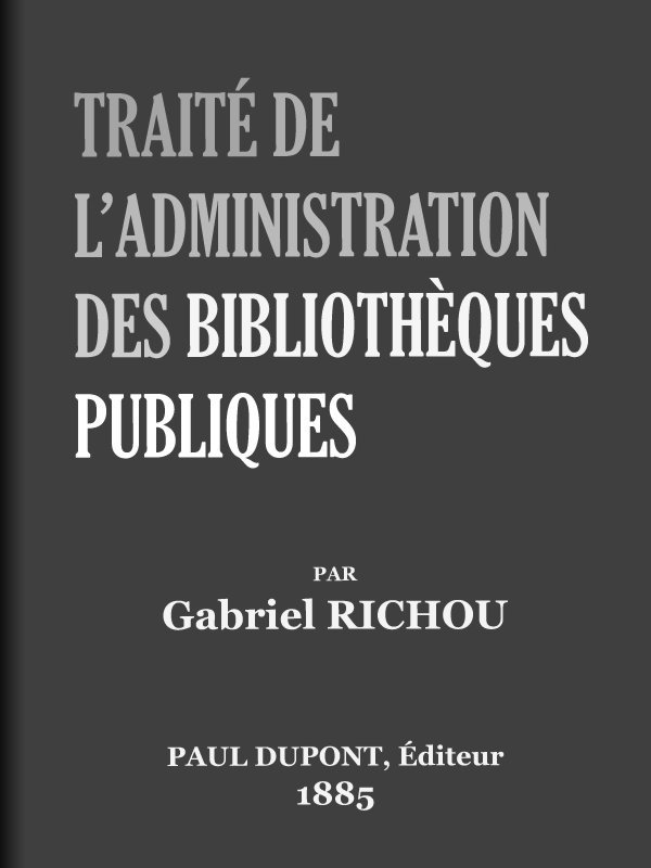 Traité de l'administration des bibliothèques publiques cover