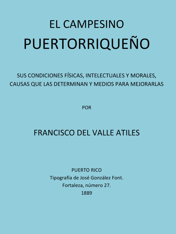 El Campesino Puertorriqueño / Sus Condiciones Físicas, Intelectuales y Morales, Causas que la Determinan y Medios Para Mejorarlas cover