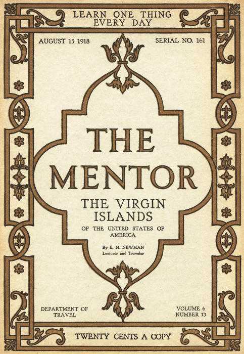 The Mentor: The Virgin Islands of the United States of America, Vol. 6, Num. 13, Serial No. 161, August 15, 1918 cover