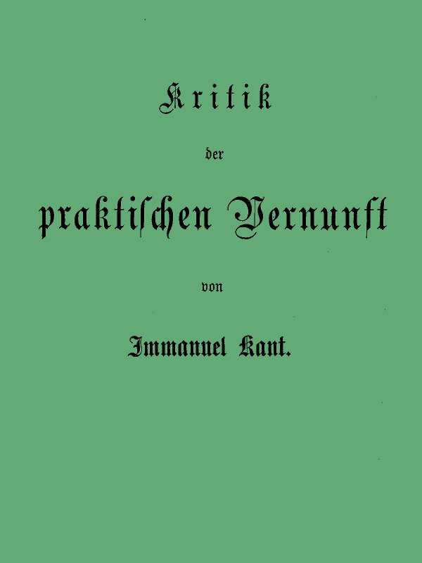 Kant's gesammelte Schriften. Band V. Kritik der praktischen Vernunft. cover
