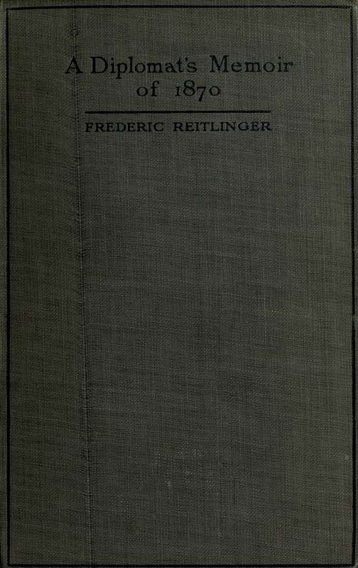 A Diplomat's Memoir of 1870 / being the account of a balloon escape from the siege of Paris and a political mission to London and Vienna cover