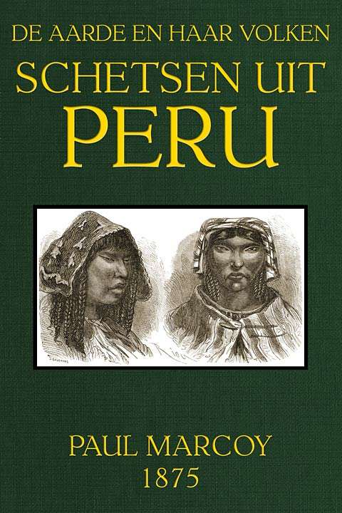 Schetsen uit Peru / De Aarde en haar volken, Jaargang 1875 cover