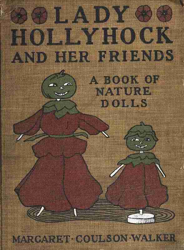 Lady Hollyhock and Her Friends: A Book of Nature Dolls and Others cover