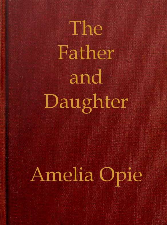 The Father and Daughter: A Tale, in Prose cover
