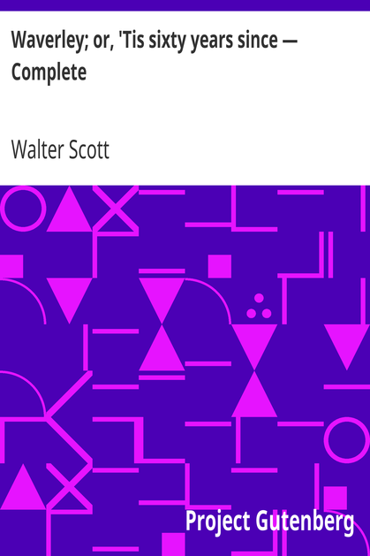 Waverley; or, 'Tis sixty years since — Complete cover