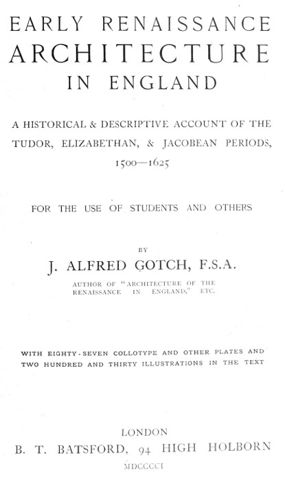 Early Renaissance Architecture in England / A Historical & Descriptive Account of the Tudor, Elizabethan, & Jacobean Periods, 1500-1625 cover