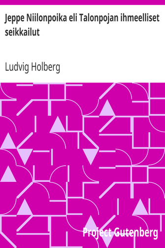 Jeppe Niilonpoika eli Talonpojan ihmeelliset seikkailut / Viisinäytöksinen huvinäytelmä cover