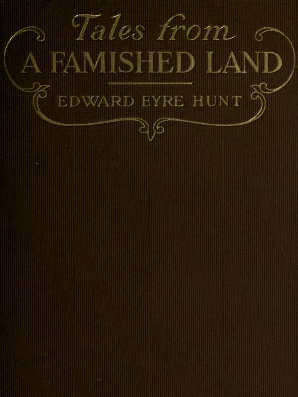 Tales from a Famished Land / Including The White Island—A Story of the Dardanelles cover