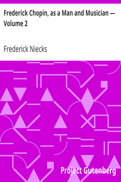 Frederick Chopin, as a Man and Musician — Volume 2 cover