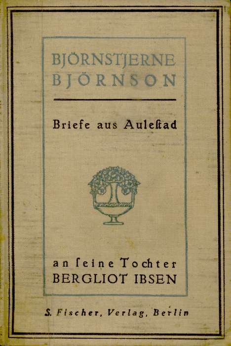 Briefe aus Aulestad an seine Tochter Bergliot Ibsen cover