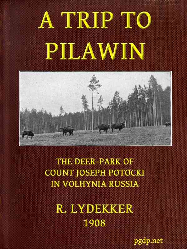 A Trip to Pilawin, the Deer-park of Count Joseph Potocki in Volhynia, Russia cover