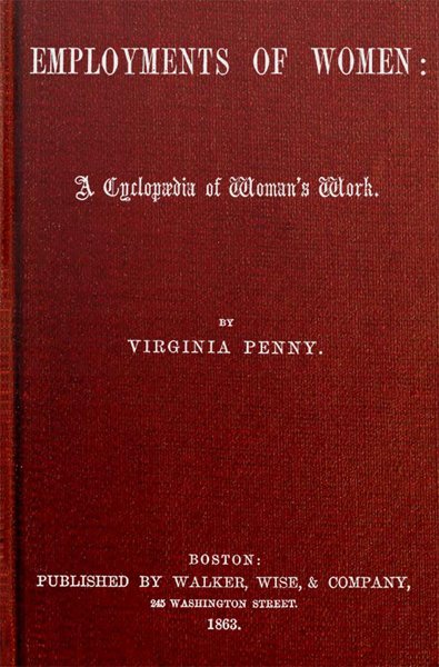 The Employments of Women: A Cyclopædia of Woman's Work cover
