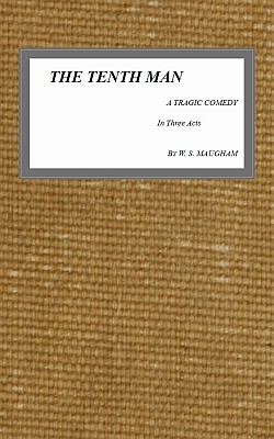 The Tenth Man: A Tragic Comedy in Three Acts cover