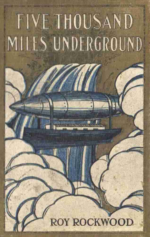 Five Thousand Miles Underground; Or, the Mystery of the Centre of the Earth cover