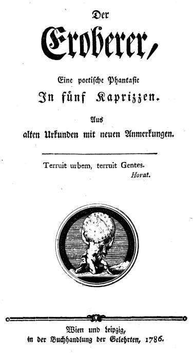 Der Eroberer / Eine poetische Phantasie in fünf Kaprizzen. Aus alten Urkunden mit neuen Anmerkungen cover