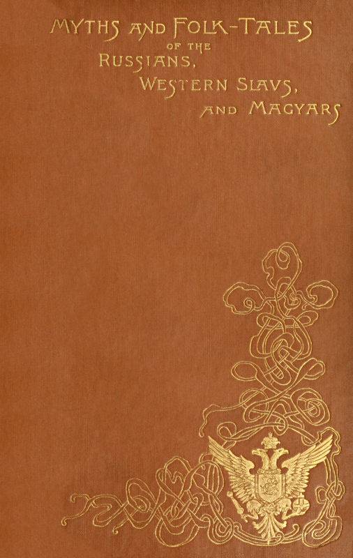 Myths and Folk-tales of the Russians, Western Slavs, and Magyars cover