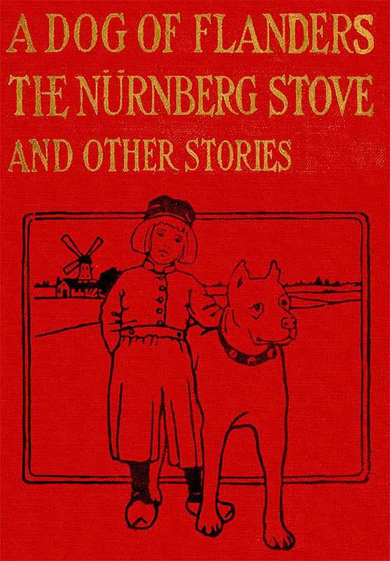 A Dog of Flanders, The Nürnberg Stove, and Other Stories cover