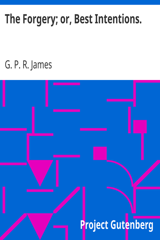 The Forgery; or, Best Intentions. cover