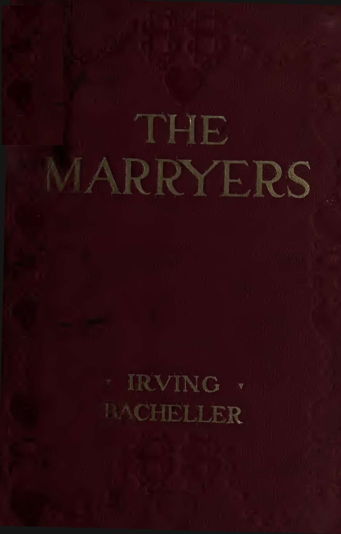 The Marryers: A History Gathered from a Brief of the Honorable Socrates Potter cover