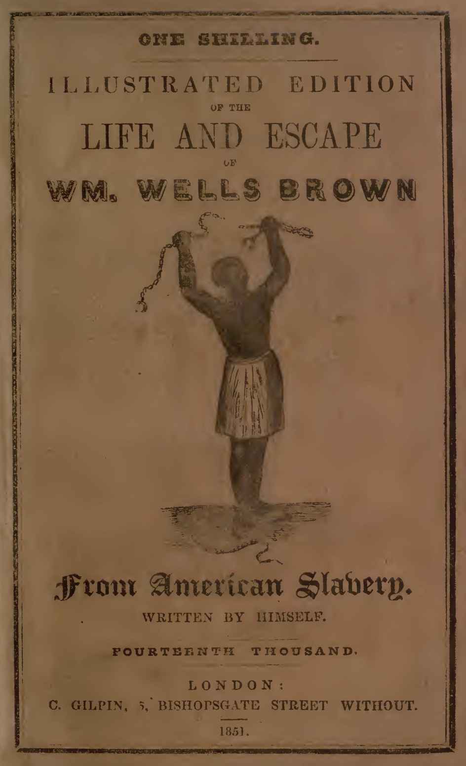 Illustrated Edition of the Life and Escape of Wm. Wells Brown from American Slavery / Written by Himself cover