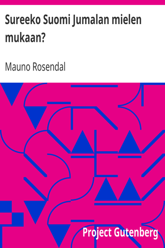 Sureeko Suomi Jumalan mielen mukaan? / Muutamia Raamatun kysymyksiä nykyisiin oloihin cover