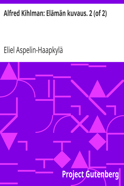 Alfred Kihlman: Elämän kuvaus. 2 (of 2) cover