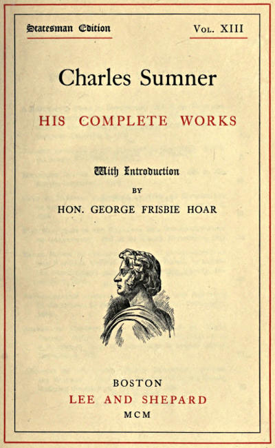 Charles Sumner: his complete works, volume 13 (of 20) cover