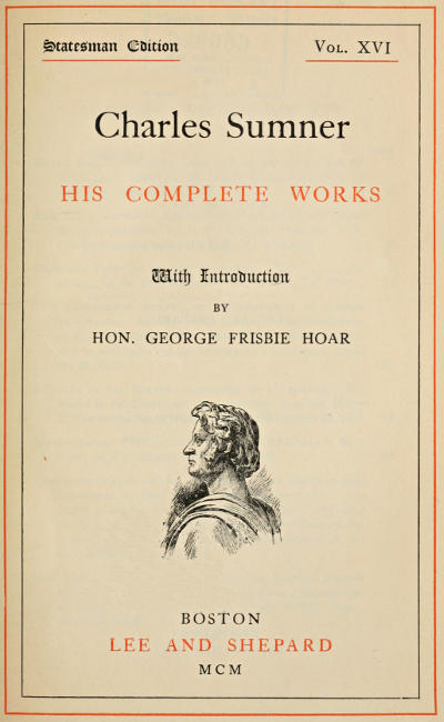 Charles Sumner: his complete works, volume 16 (of 20) cover
