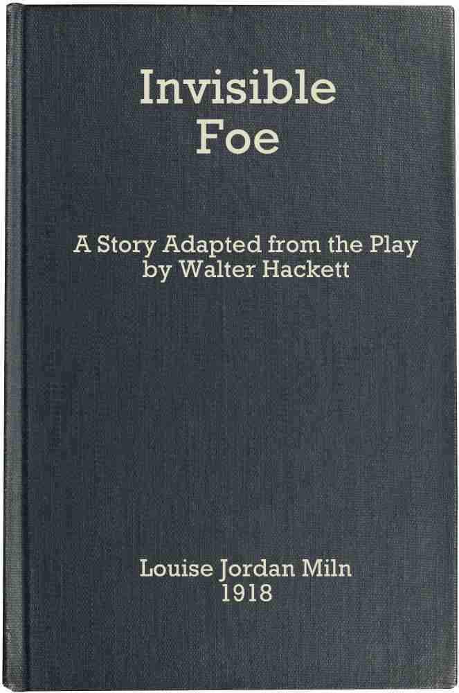 The Invisible Foe / A Story Adapted from the Play by Walter Hackett cover