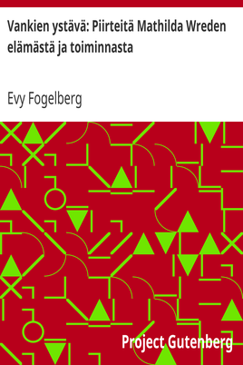 Vankien ystävä: Piirteitä Mathilda Wreden elämästä ja toiminnasta cover