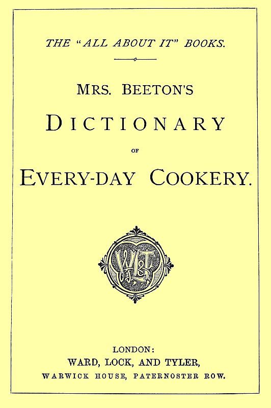 Mrs. Beeton's Dictionary of Every-Day Cookery / The "All About It" Books cover