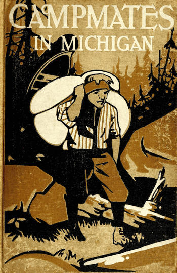 Camp Mates in Michigan; or, with Pack and Paddle in the Pine Woods cover