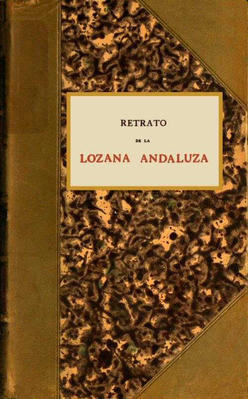 Retrato de la Lozana Andaluza / En lengua española muy clarísima, compuesto en Roma. cover