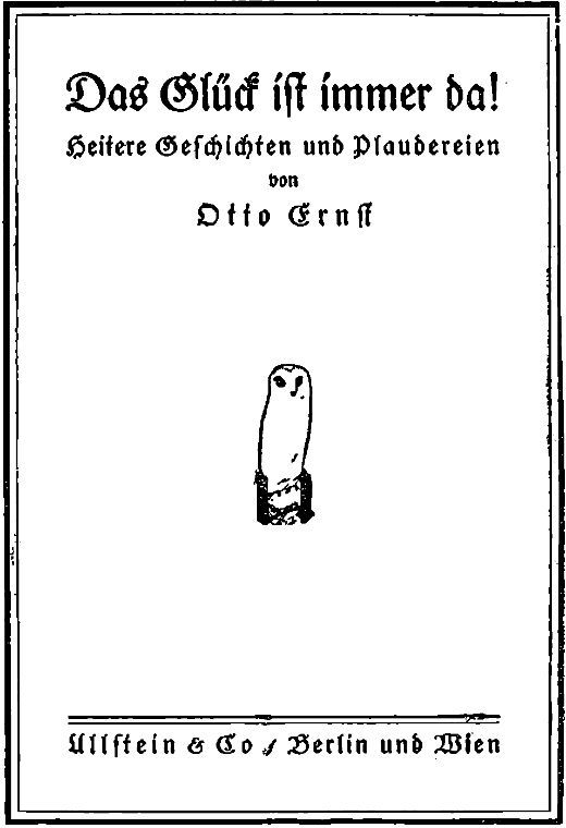 Das Glück ist immer da! Heitere Geschichten und Plaudereien cover