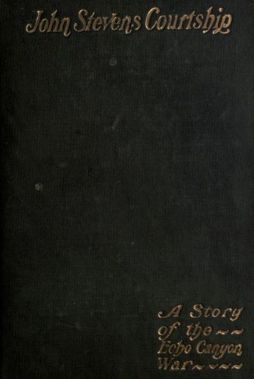 John Stevens' Courtship: A Story of the Echo Canyon War cover