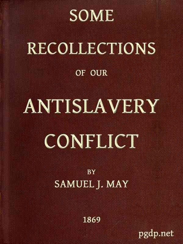 Some Recollections of Our Antislavery Conflict cover