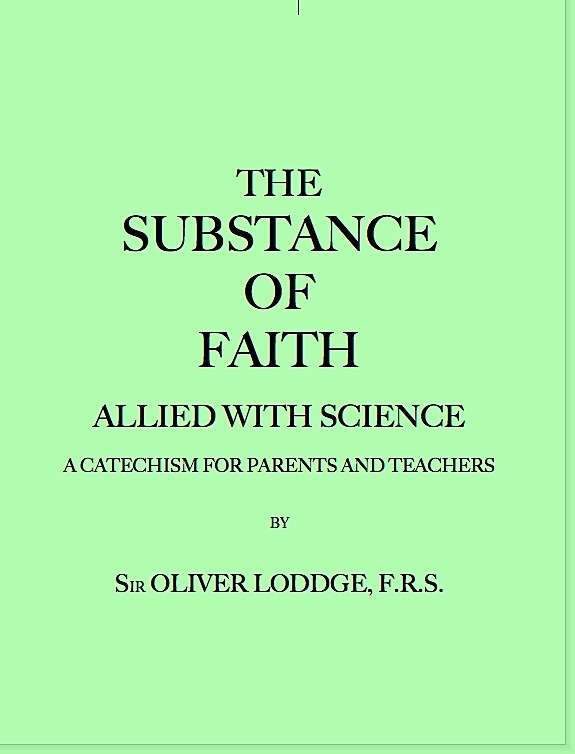The Substance of Faith Allied with Science (6th Ed.) / A Catechism for Parents and Teachers cover