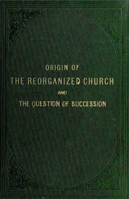 Origin of the 'Reorganized' Church and the Question of Succession cover