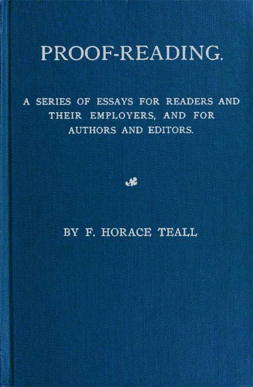Proof-Reading / A Series of Essays for Readers and Their Employers, and for Authors and Editors cover