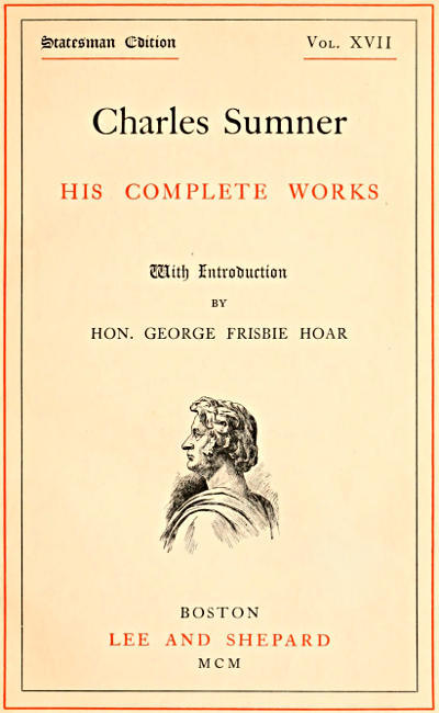 Charles Sumner: his complete works, volume 17 (of 20) cover