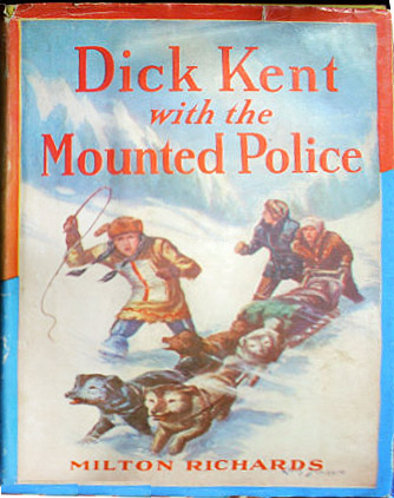 Dick Kent with the Mounted Police cover