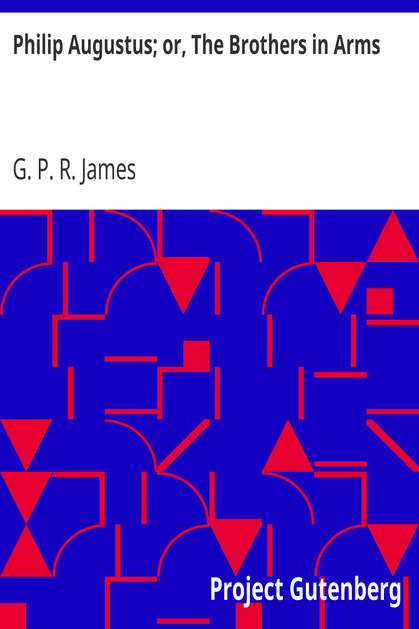Philip Augustus; or, The Brothers in Arms cover