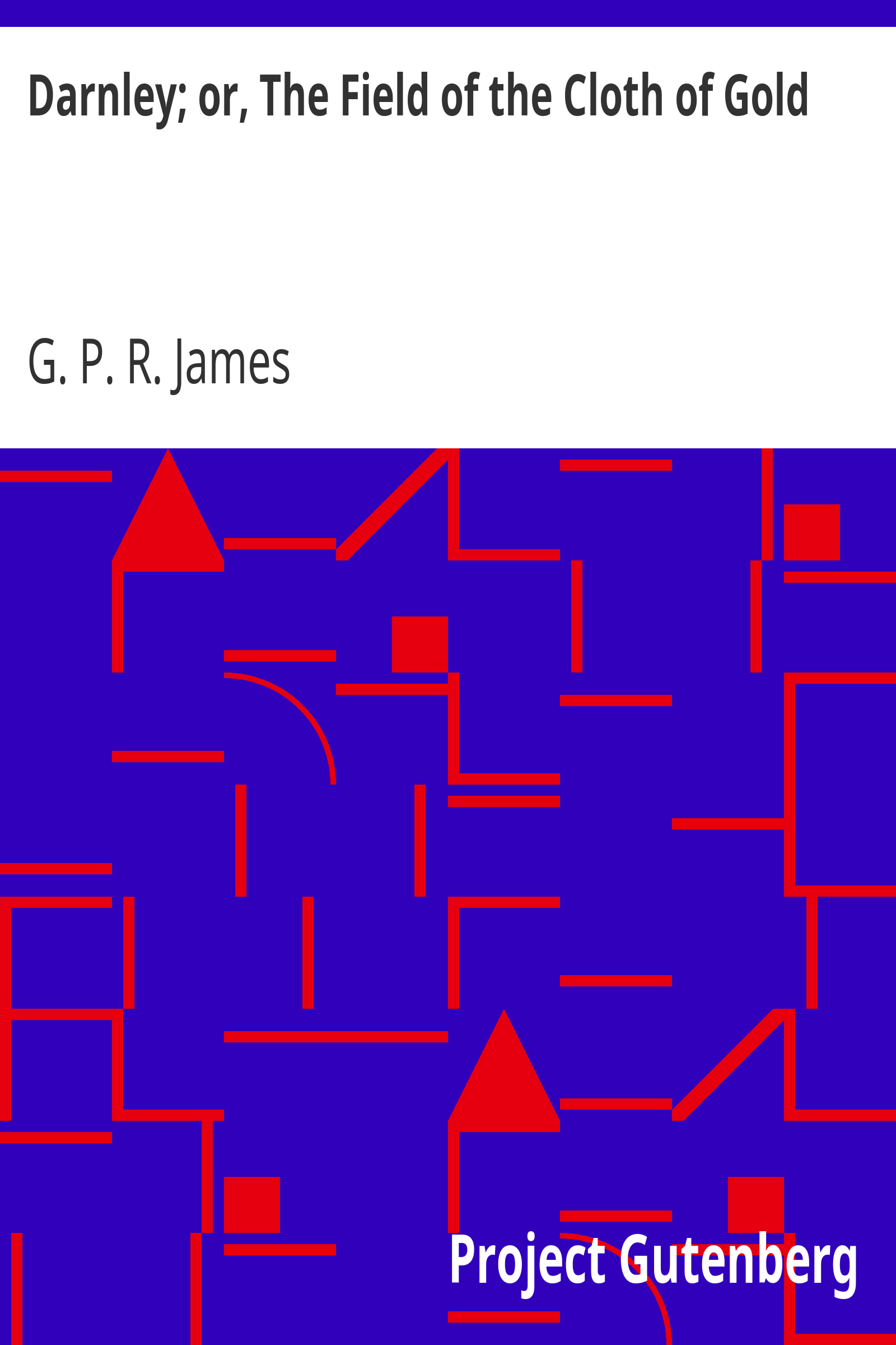 Darnley; or, The Field of the Cloth of Gold cover