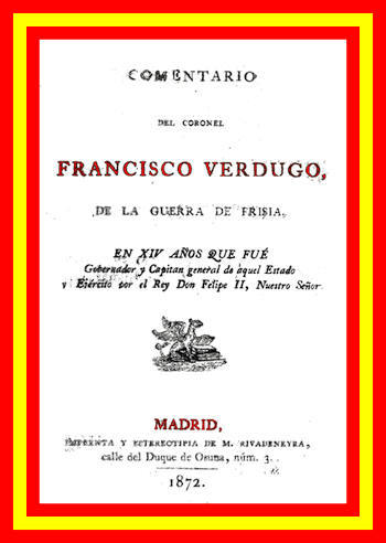 Comentario del coronel Francisco Verdugo, de la guerra de Frisia, / en xiv años que fue gobernador y capitan general de aquel estado y ejercito por el rey don Felipe II, nuestro señor cover