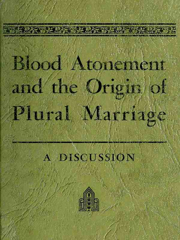 Blood Atonement and the Origin of Plural Marriage: A Discussion cover