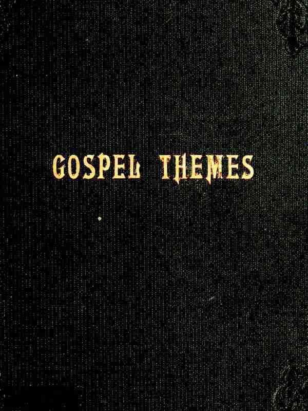 Gospel Themes: A Treatise on Salient Features of "Mormonism" cover