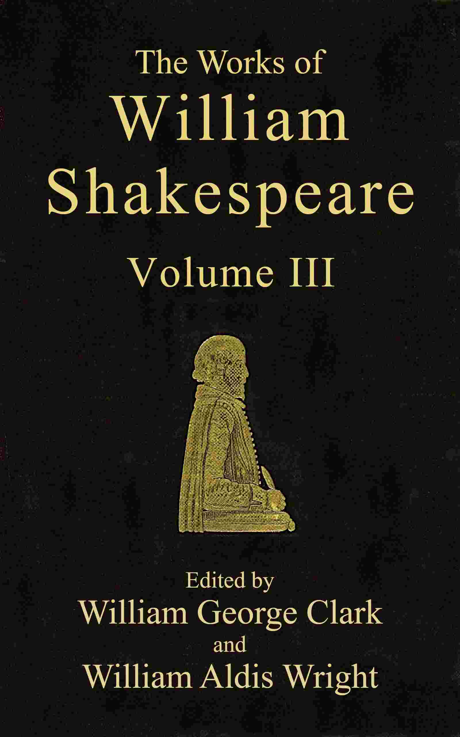 The Works of William Shakespeare [Cambridge Edition] [Vol. 3 of 9] cover