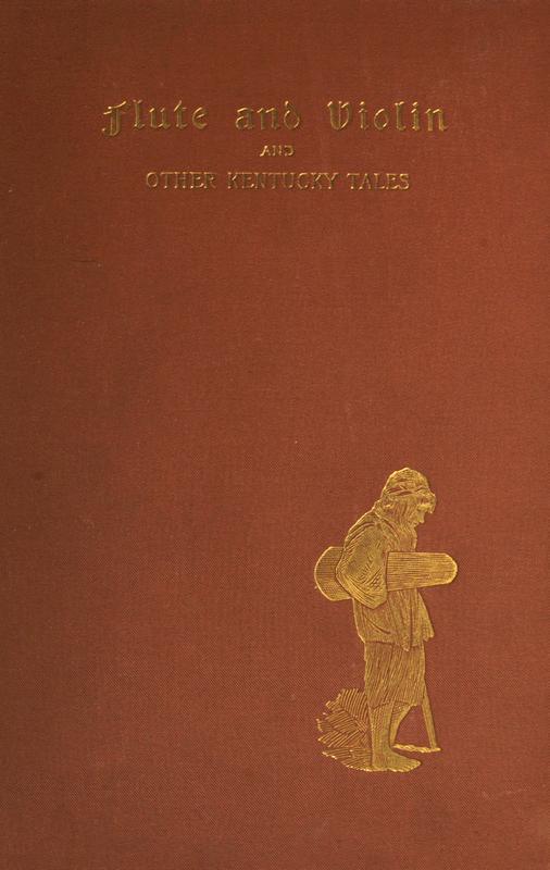 Flute and Violin, and Other Kentucky Tales and Romances cover